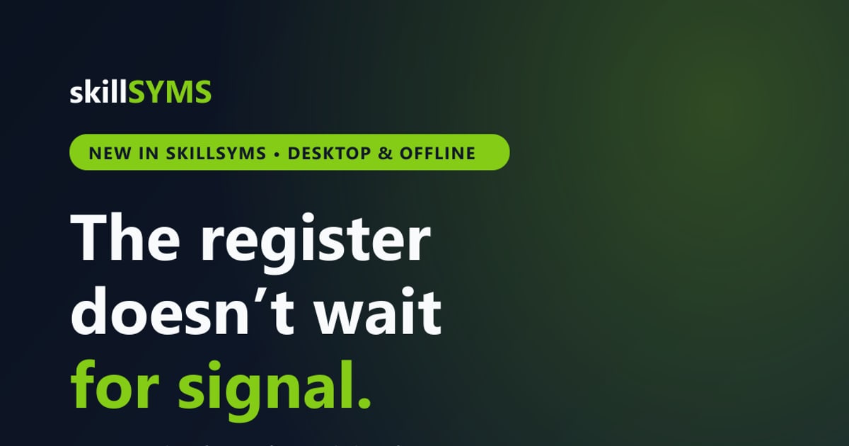 skillSYMS Desktop poster: the register doesn't wait for signal