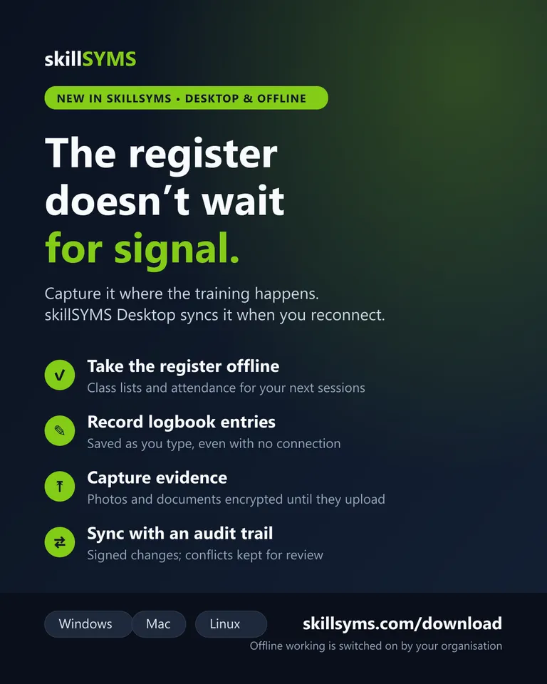 The register doesn't wait for signal — offline attendance, logbook and evidence in skillSYMS Desktop