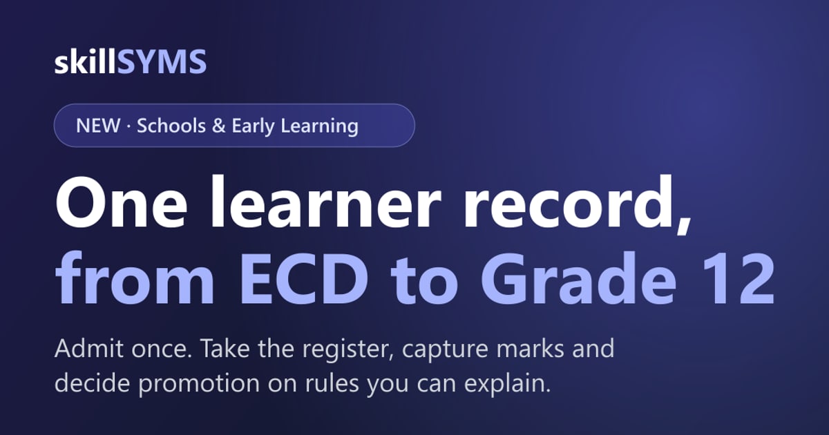 skillSYMS campaign poster: Schools and Early Learning, one learner record from ECD to Grade 12 in EducationOS